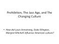Prohibition, The Jazz Age, and The Changing Culture PowerPoint PPT Presentation