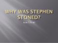 Why Was Stephen Stoned? PowerPoint PPT Presentation