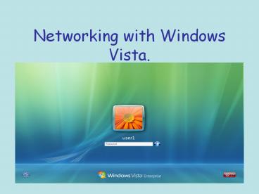 Networking with Windows Vista.