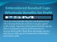 Embroidered Baseball Caps - Wholesale Benefits for Profit PowerPoint PPT Presentation