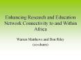 Enhancing Research and Education Network Connectivity to and Within Africa PowerPoint PPT Presentation