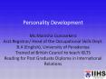 Personality Development  Ms.Manisha Gunasekera Asst.Registrar/ Head of the Occupational Skills Dept. B.A (English), University of Peradeniya Trained at British Council to teach IELTS Reading for Post Graduate Diploma in International Relations PowerPoint PPT Presentation