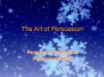 The Art of Persuasion PowerPoint PPT Presentation