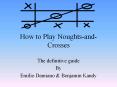 How to Play Noughts-and-Crosses PowerPoint PPT Presentation