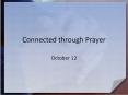 Connected through Prayer PowerPoint PPT Presentation