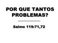 POR QUE TANTOS PROBLEMAS? PowerPoint PPT Presentation