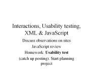 Interactions, Usability testing, XML