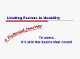 Limiting Factors in Usability PowerPoint PPT Presentation