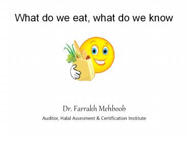 What do we eat, what do we know