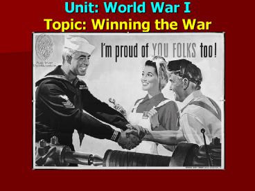 Unit: World War I Topic: Winning the War