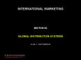 INTERNATIONAL MARKETING    SECTION 8C  GLOBAL DISTRIBUTION SYSTEMS  ALAN L. WHITEBREAD PowerPoint PPT Presentation