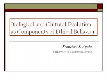 Biological and Cultural Evolution as Components of Ethical Behavior