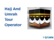 Hajj and Umrah Tour Operator