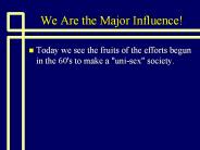 We Are the Major Influence!