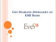 Get Diamond Jewellery on EMI Basis PowerPoint PPT Presentation