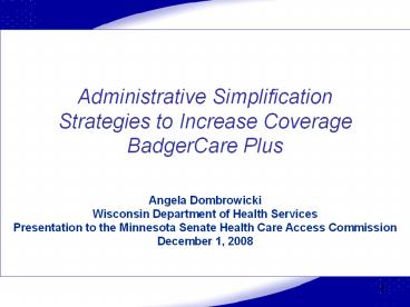Administrative Simplification Strategies to Increase Coverage BadgerCare Plus