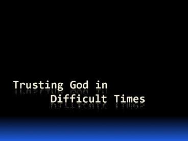 Trusting God in Difficult Times