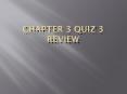 Chapter 3 Quiz 3 review PowerPoint PPT Presentation