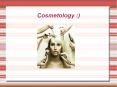 Cosmetology :) PowerPoint PPT Presentation