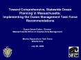 Toward Comprehensive, Statewide Ocean Planning in Massachusetts: Implementing the Ocean Management Task Force Recommendations PowerPoint PPT Presentation