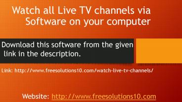 Watch all Live TV channels via Software