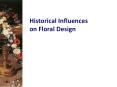 Historical Influences on Floral Design PowerPoint PPT Presentation