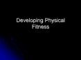 Developing Physical Fitness PowerPoint PPT Presentation