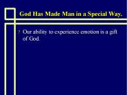 God Has Made Man in a Special Way.