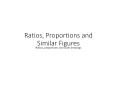 Ratios, Proportions and Similar Figures PowerPoint PPT Presentation