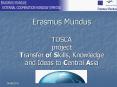 Erasmus Mundus TOSCA project Transfer of Skills, Knowledge and Ideas to Central Asia PowerPoint PPT Presentation