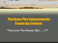 Purchase Plus Improvements Financing Seminar. PowerPoint PPT Presentation