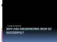 Why has DreamWorks been so successful? PowerPoint PPT Presentation