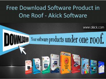 Free Download Software Product in one Roof- AKick