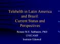 Telehelth in Latin America and Brazil: Current Status and Perspectives PowerPoint PPT Presentation