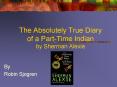 The Absolutely True Diary of a Part-Time Indian  by Sherman Alexie PowerPoint PPT Presentation