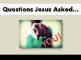 Questions Jesus Asked PowerPoint PPT Presentation
