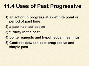 11.4 Uses of Past Progressive
