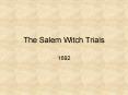 The Salem Witch Trials PowerPoint PPT Presentation