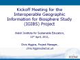 Kickoff Meeting for the Interoperable Geographic Information for Biosphere Study (IGIBS) Project PowerPoint PPT Presentation