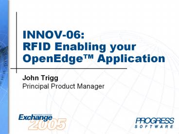 INNOV-06:%20RFID%20Enabling%20your%20OpenEdge