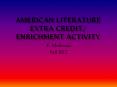 American Literature Extra Credit/ Enrichment Activity PowerPoint PPT Presentation