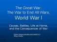 The Great War, The War to End All Wars, World War I PowerPoint PPT Presentation