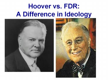 Hoover vs. FDR: A Difference in Ideology