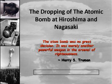 The Dropping of The Atomic Bomb at Hiroshima and Nagasaki