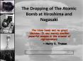The Dropping of The Atomic Bomb at Hiroshima and Nagasaki PowerPoint PPT Presentation