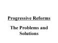 Progressive Reforms PowerPoint PPT Presentation