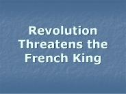Revolution Threatens the French King