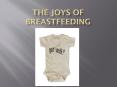 The%20Joys%20of%20Breastfeeding PowerPoint PPT Presentation