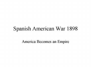 Spanish American War 1898