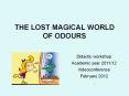 THE%20LOST%20MAGICAL%20WORLD%20OF%20ODOURS PowerPoint PPT Presentation